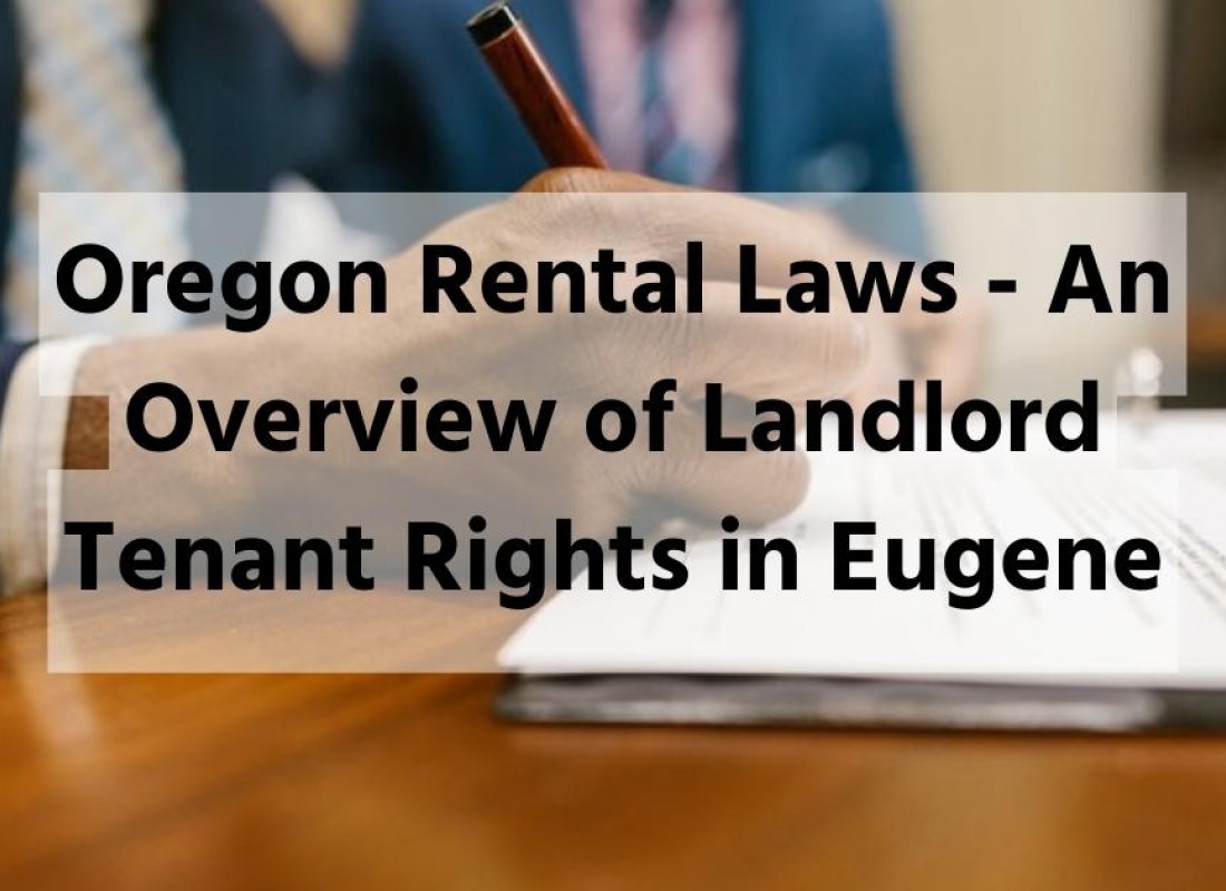 Oregon Rental Laws - An Overview of Landlord Tenant Rights in Eugene