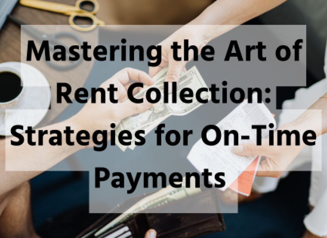 Mastering the Art of Rent Collection: Strategies for On-Time Payments Mastering the Art of Rent Collection: Strategies for On-Time Payments