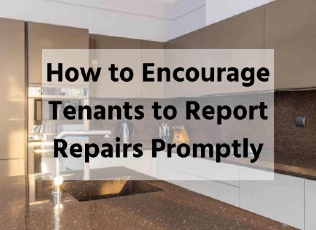 How to Encourage Tenants to Report Repairs Promptly
