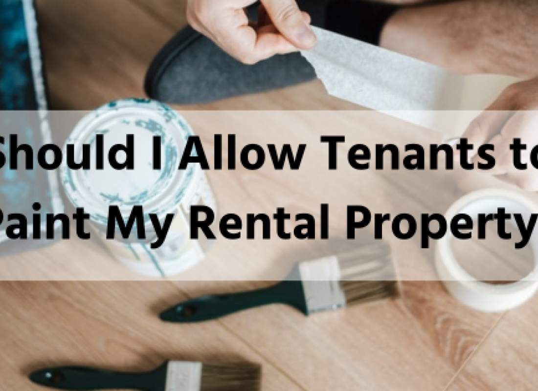 Should I Allow Tenants to Paint My Rental Property? Should I Allow Tenants to Paint My Rental Property?