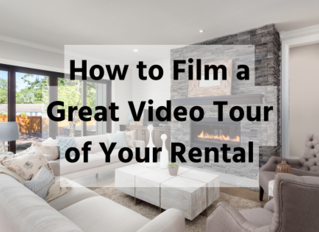 How to Film a Great Video Tour of Your Rental How to Film a Great Video Tour of Your Rental