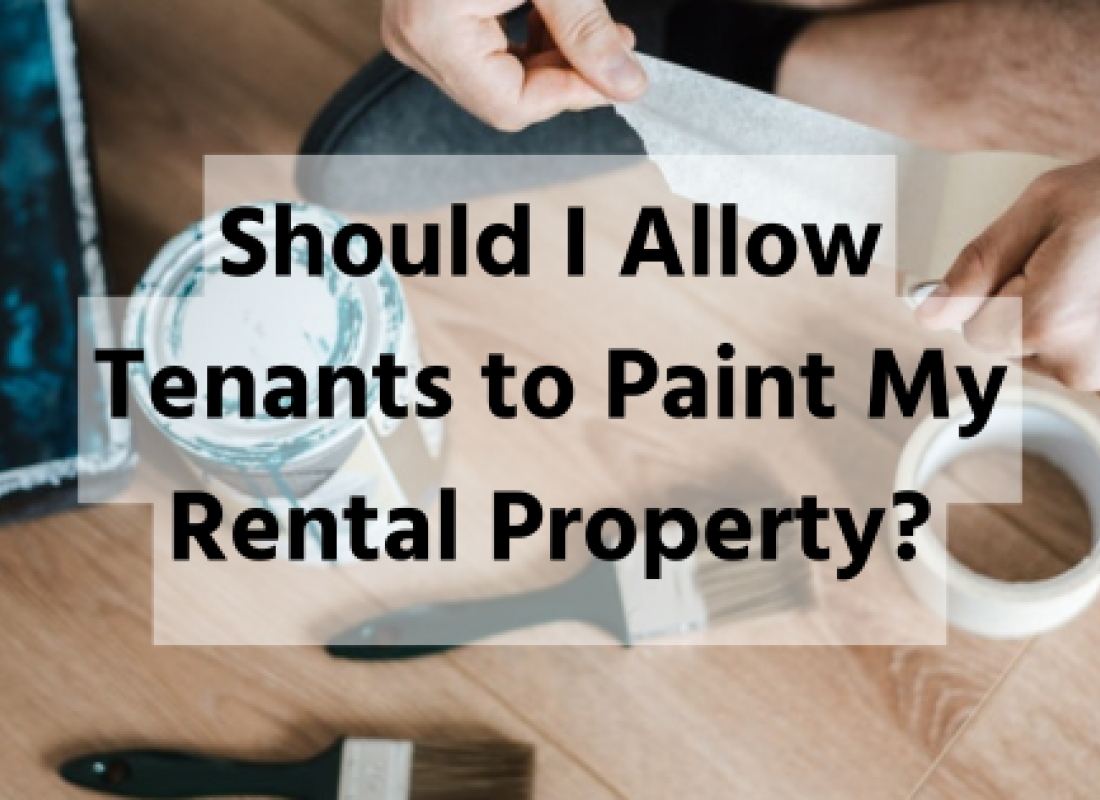 Should I Allow Tenants to Paint My Rental Property? Should I Allow Tenants to Paint My Rental Property?